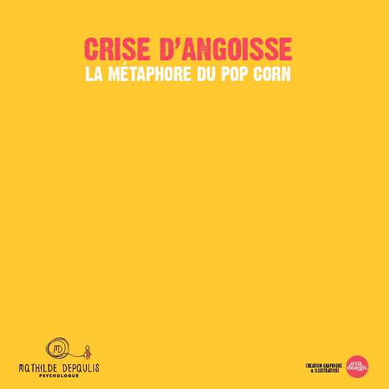 Les Crises d&rsquo;Angoisse ou la métaphore du Pop Corn