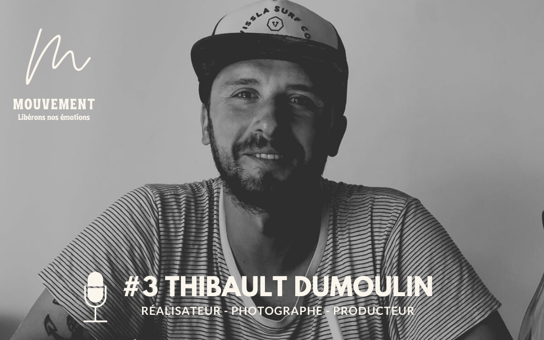 PODCAST #3 Thibault Dumoulin – L&rsquo;équilibre entre les extrêmes