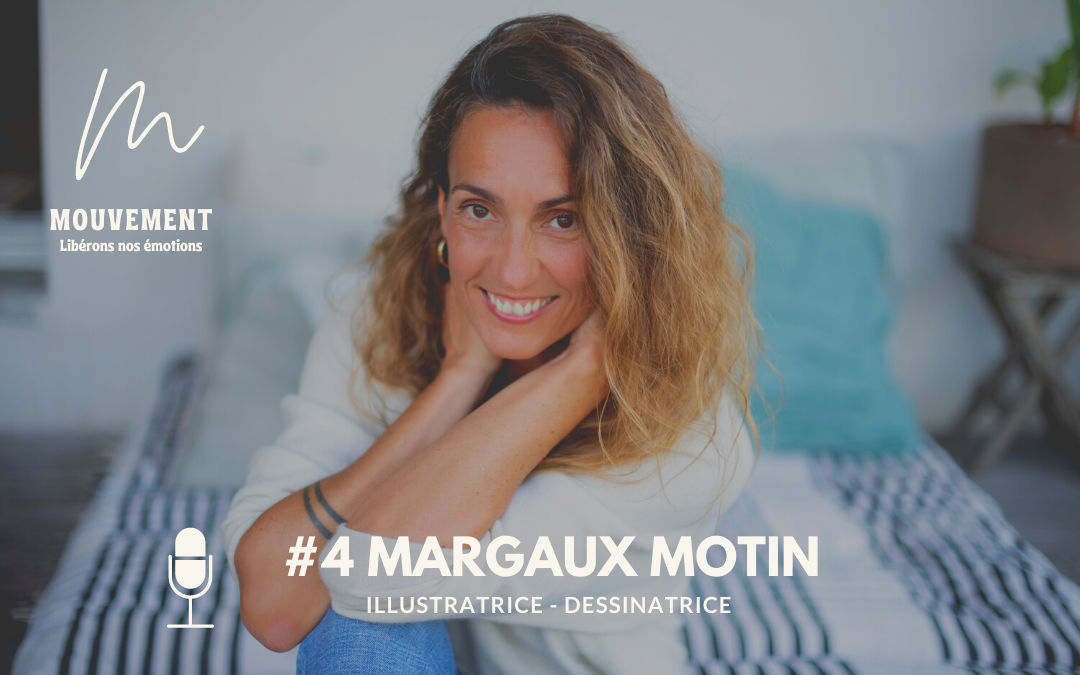 PODCAST #4 Margaux Motin – Tout commence par soi