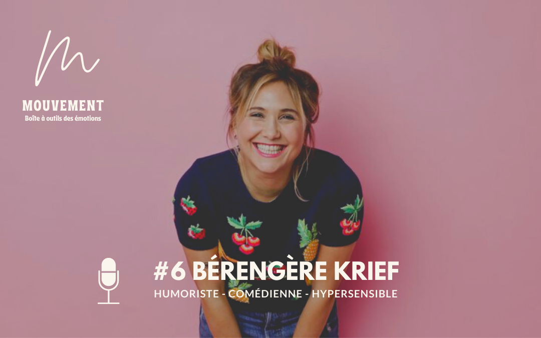 PODCAST #6 Bérengère Krief – Mon projet ce n&rsquo;est pas d&rsquo;être drôle !