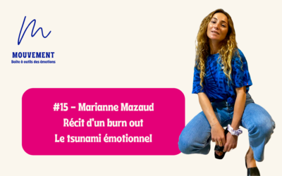 #15 – Marianne Mazaud Récit d’un burn out – Le tsunami émotionnel